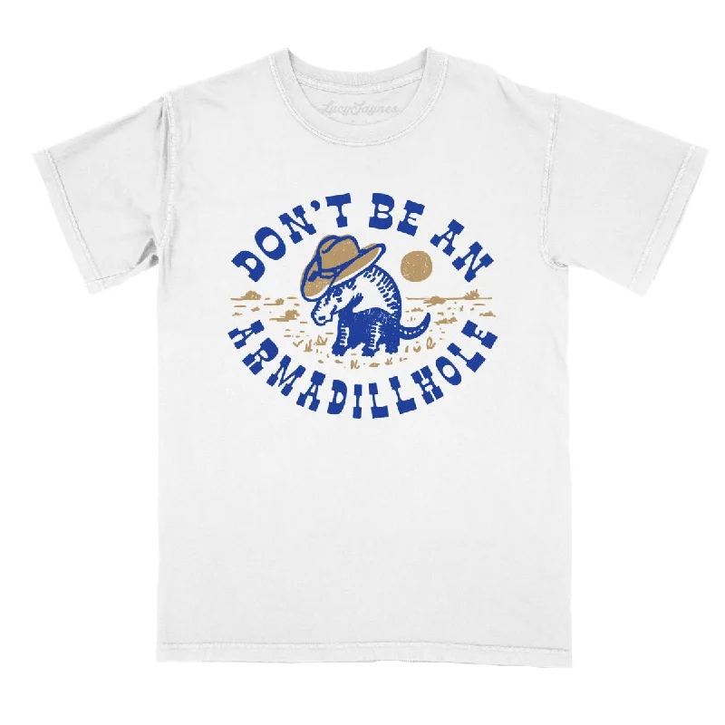 Don't Be An Armadillhole Comfort Colors Tee