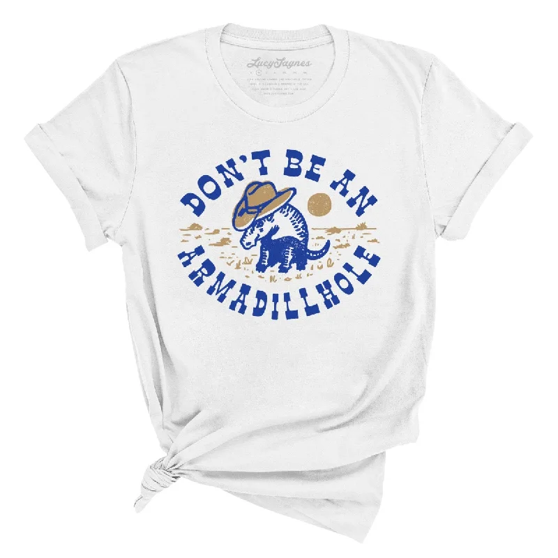 Don't Be An Armadillhole Tee