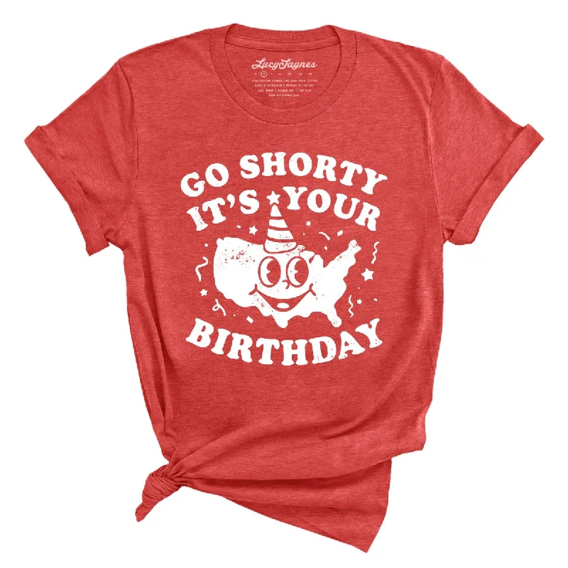 Go Shorty It's Your Birthday Tee