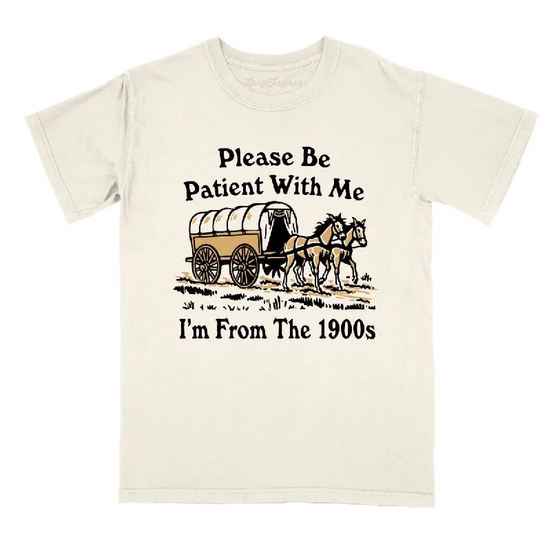 Please Be Patient With Me I'm From The 1900s Comfort Colors Tee